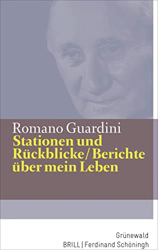 Stationen und Rückblicke / Berichte über mein Leben (Romano Guardini Werke)